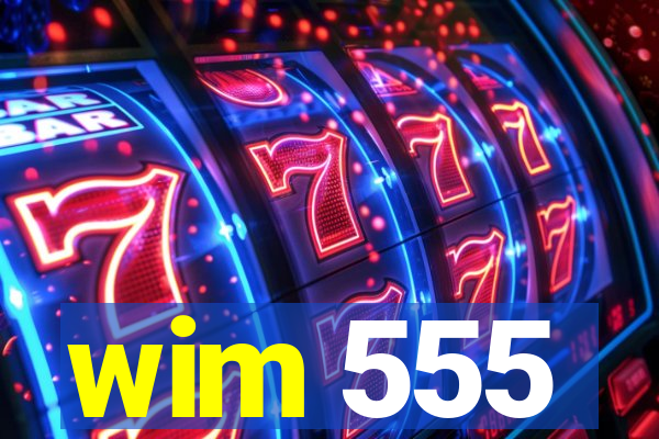 wim 555